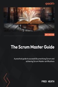 The Scrum Master Guide