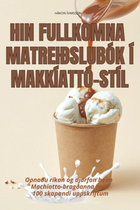 Hin Fullkomna Matreiðslubók Í Makkíattó-Stíl