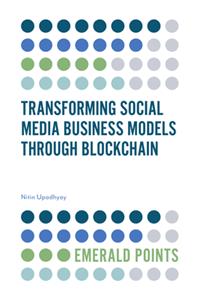 Transforming Social Media Business Models Through Blockchain