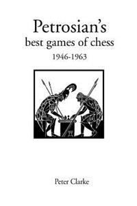 Petrosian's Best Games of Chess, 1946-63