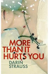 More Than it Hurts You