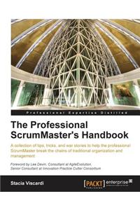Professional Scrummaster's Handbook