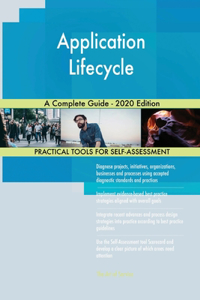 Application Lifecycle A Complete Guide - 2020 Edition