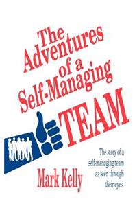 Adventures of a Self-Managing Team