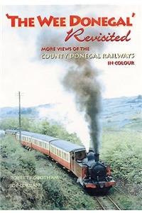 The Wee Donegal Revisited: More Views of the County Donegal Railways in Colour