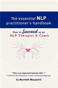 The Essential Nlp Practitioner's Handbook