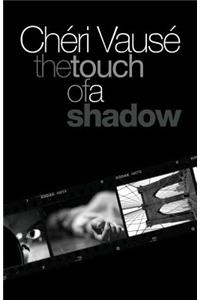The Touch of a Shadow