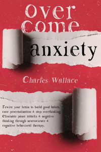 Change Your Mind and Conquer Anxiety