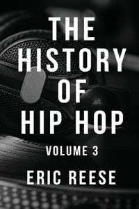 History of Hip Hop: Volume 3