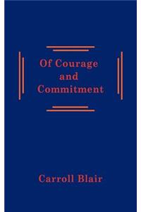 Of Courage and Commitment