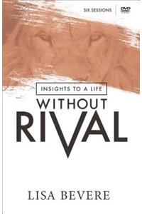 Insights to a Life Without Rival