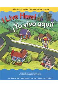 I Live Here/ ¡yo Vivo Aquí!