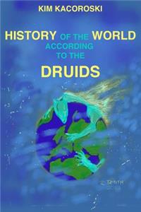 History of the World According to the Druids