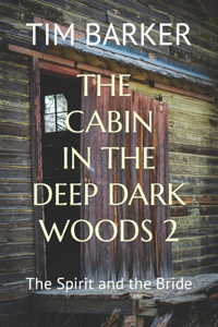Cabin in the Deep Dark Woods 2