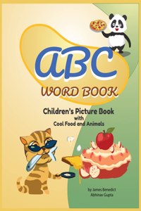 ABC Word Book- Children's Picture Book Food and Animals by James E Benedict