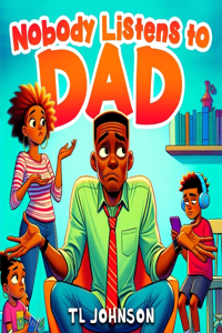 Nobody Listens to Dad