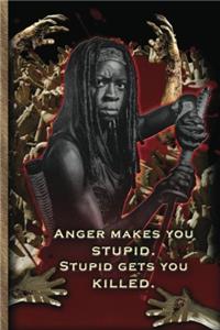 Anger Makes You Stupid Michonne the Walking Dead Journal Notebook: The Walking Dead Lined Journal A4 Notebook, for School, Home, or Work