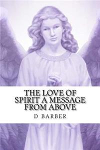 The Love of Spirit a Messsage from Above