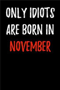 Only Idiots are Born in November