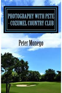 Photography with Pete - Cozumel Country Club