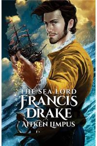 Sea Lord Francis Drake