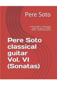 Pere Soto classical guitar Vol. VI (Sonatas)