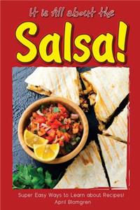 It Is All about the Salsa!