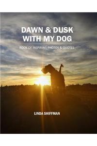 Dawn and Dusk with my Dog