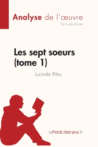 Les sept soeurs - tome 1 de Lucinda Riley (Analyse de l'oeuvre)
