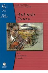 Antonio Lauro Works for Guitar, Volume 7: Nelly, Ana Florencia, Petronila