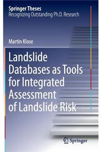 Landslide Databases as Tools for Integrated Assessment of Landslide Risk