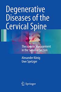 Degenerative Diseases of the Cervical Spine