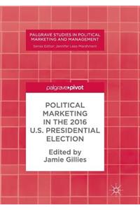 Political Marketing in the 2016 U.S. Presidential Election