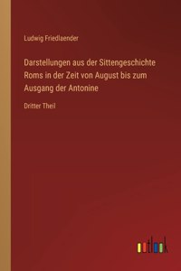 Darstellungen aus der Sittengeschichte Roms in der Zeit von August bis zum Ausgang der Antonine