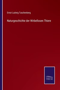 Naturgeschichte der Wirbellosen Thiere
