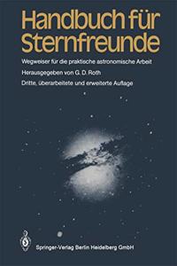 Handbuch Fa1/4r Sternfreunde: Wegweiser Fa1/4r Die Praktische Astronomische Arbeit