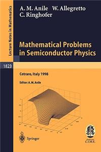Mathematical Problems in Semiconductor Physics
