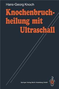 Knochenbruchheilung Mit Ultraschall