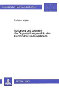 Ausuebung und Grenzen der Organisationsgewalt in den Gemeinden Niedersachsens