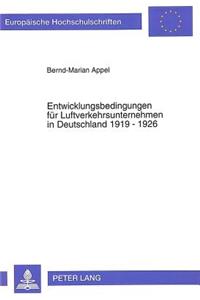 Entwicklungsbedingungen Fuer Luftverkehrsunternehmen in Deutschland 1919-1926