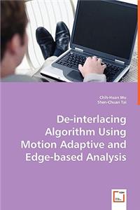 De-interlacing Algorithm Using Motion Adaptive and Edge-based Analysis