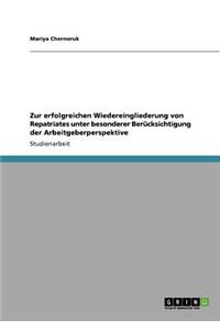 Zur erfolgreichen Wiedereingliederung von Repatriates unter besonderer Berücksichtigung der Arbeitgeberperspektive