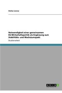 Notwendigkeit einer gemeinsamen EU-Wirtschaftspolitik als Ergänzung zum Stabilitäts- und Wachstumspakt