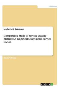 Comparative Study of Service Quality Metrics