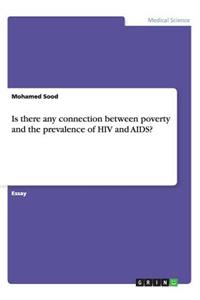 Is there any connection between poverty and the prevalence of HIV and AIDS?