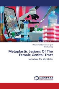 Metaplastic Lesions Of The Female Genital Tract