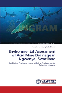 Environmental Assessment of Acid Mine Drainage in Ngwenya, Swaziland