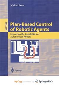 Plan-Based Control of Robotic Agents
