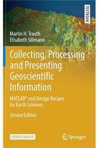 Collecting, Processing and Presenting Geoscientific Information