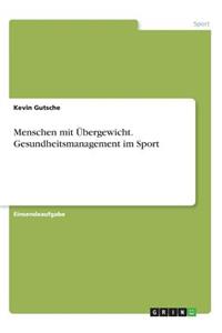 Menschen mit Übergewicht. Gesundheitsmanagement im Sport
